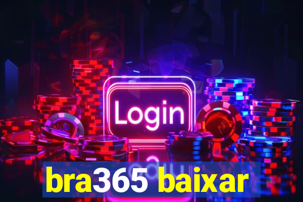 bra365 baixar